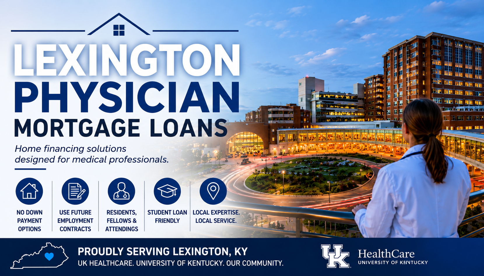 Lexington physician mortgage loans featuring UK HealthCare and home financing options for doctors, residents, fellows, and medical professionals in Lexington, Kentucky.
