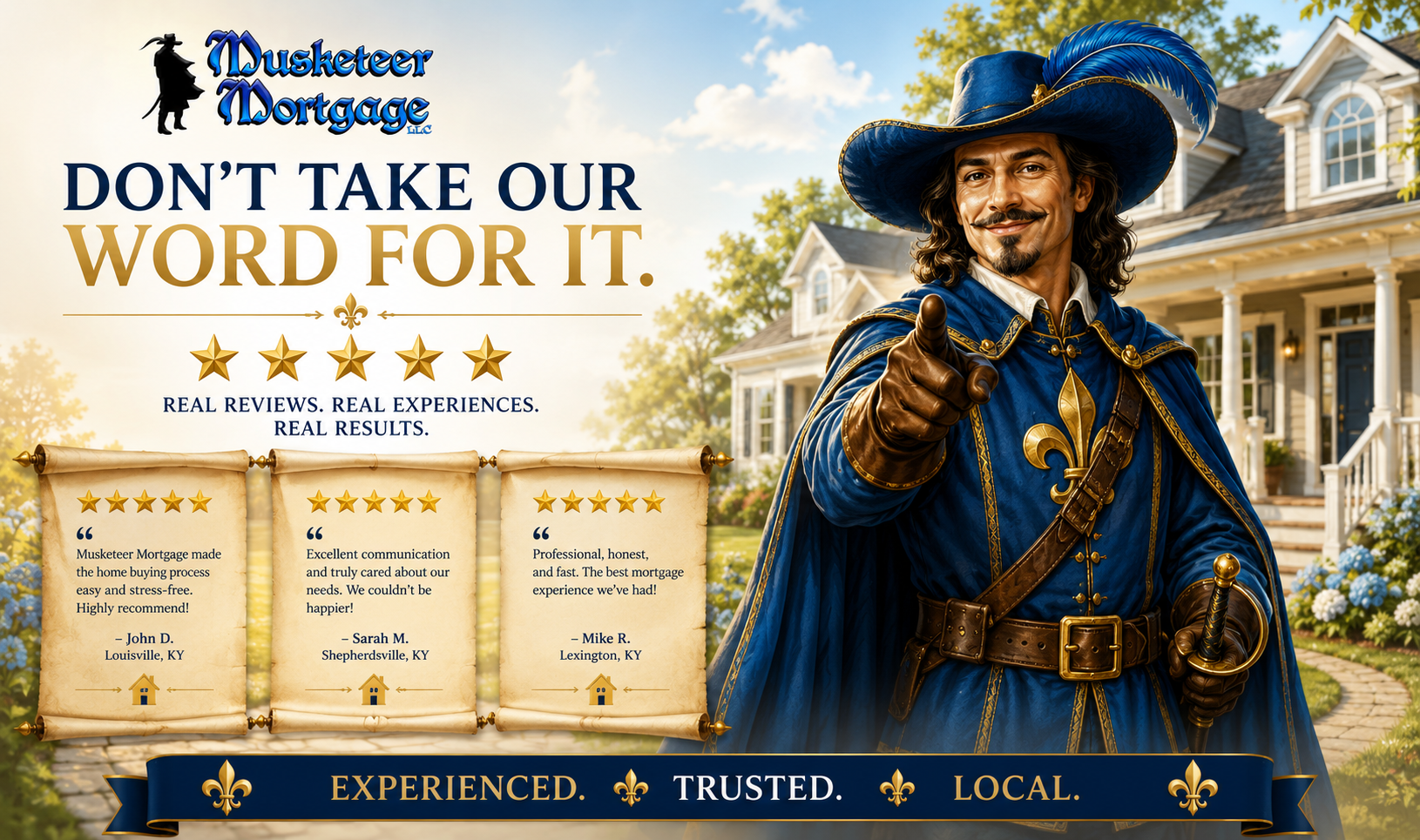 Musketeer Mortgage reviews and testimonials banner featuring a blue-and-gold musketeer standing in front of a beautiful home, five-star customer review scrolls, and the message "Don't Take Our Word For It" highlighting real client experiences and trusted mortgage service.