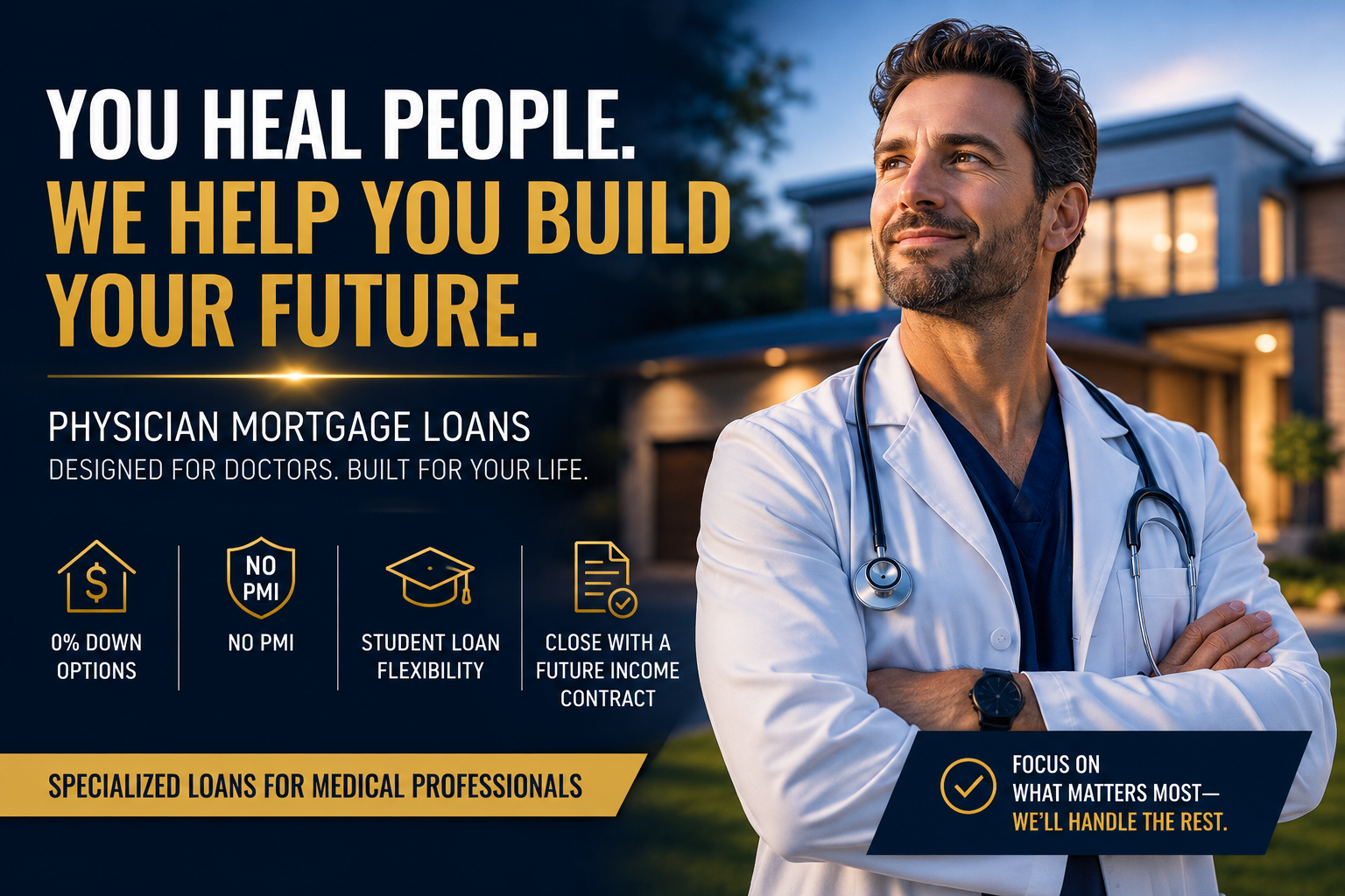 Physician mortgage loans for doctors and medical professionals featuring no PMI, low down payment options, student loan flexibility, and future income contract financing.